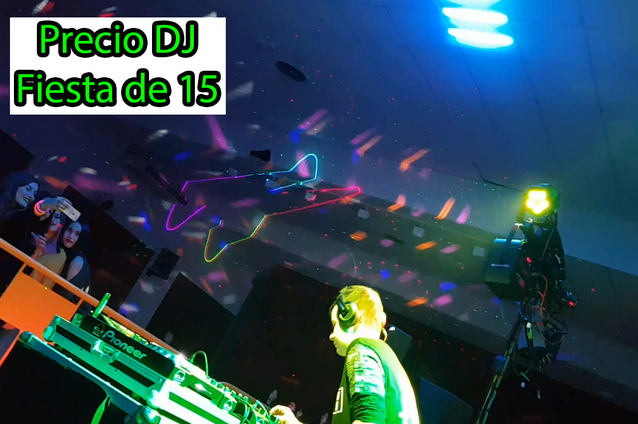 Cuanto Cobra un DJ en Fiesta de 15